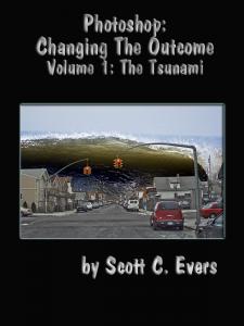 New Book By Scott Evers Photoshop Changing The Outcome Volume 1 The Tsunami